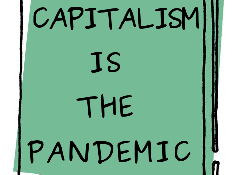Kapitalismus ist die Pandemie
